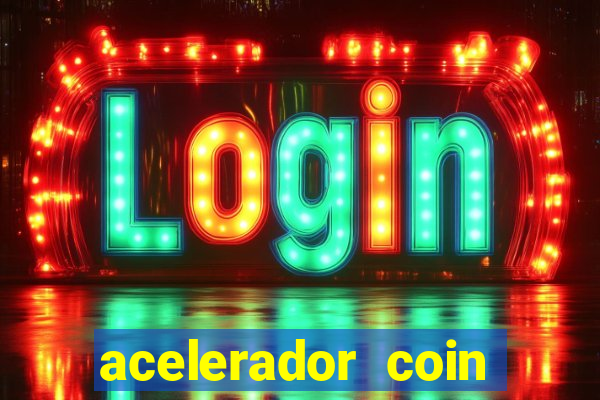 acelerador coin master 2024